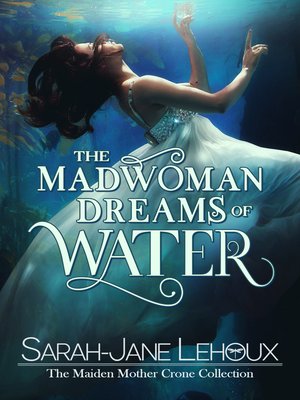 cover image of The Madwoman Dreams of Water